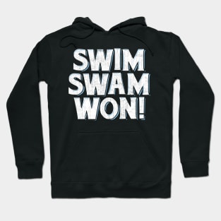 Funny Swimmer T-Shirt, Swim Swam Won! Hoodie